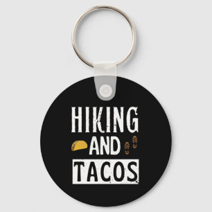 Hiking And Tacos Funny Tacos Key Ring
