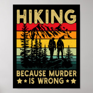 Hiking Because Murder Is Wrong Vintage Funny Outdo Poster