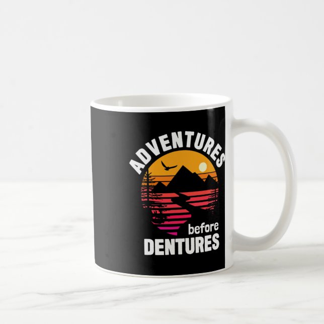 Hiking Camping Design Adventures Before Dentures  Coffee Mug (Right)