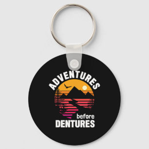 Hiking Camping Design Adventures Before Dentures Key Ring