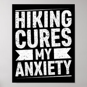 Hiking Cures My Anxiety Outdoor Adventure  Poster
