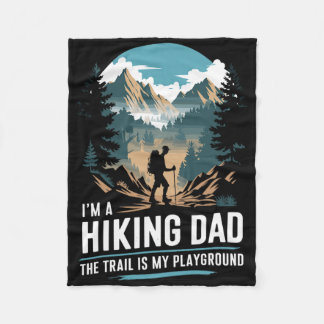 Hiking Dad The Trail Is My Playground  Fleece Blanket