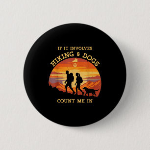Hiking dogs count in outdoor adventure sunset 6 cm round badge