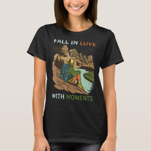 Hiking For Women Fall In Love With Moments T-Shirt
