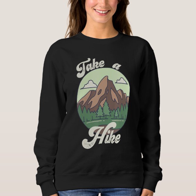 Hiking Funny Camping Mountains Hike Outside Vintag Sweatshirt (Front)
