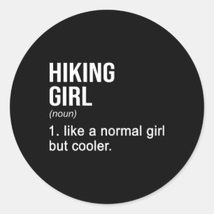 Hiking Girl Noun Definition Hiking Hiker Mountaine Classic Round Sticker