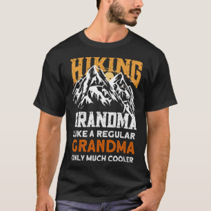 Hiking Grandma Hikers Hike Hiking T-Shirt
