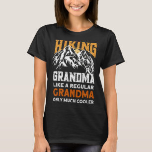 Hiking Grandma Hikers Hike Hiking T-Shirt