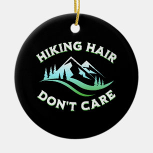 Hiking Hair Don't Care Ceramic Ornament