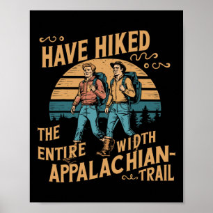 Hiking Have Hiked The Entire Width Of The Appalach Poster