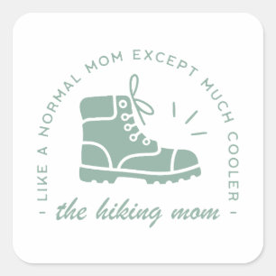 Hiking hiker coolest mum ever mountain turquoise square sticker