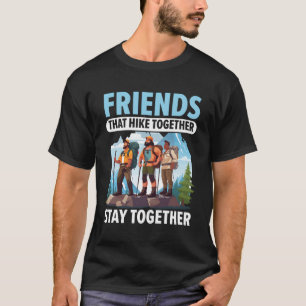 Hiking Hiking Buddy Mountain Climbing Adventure Hi T-Shirt