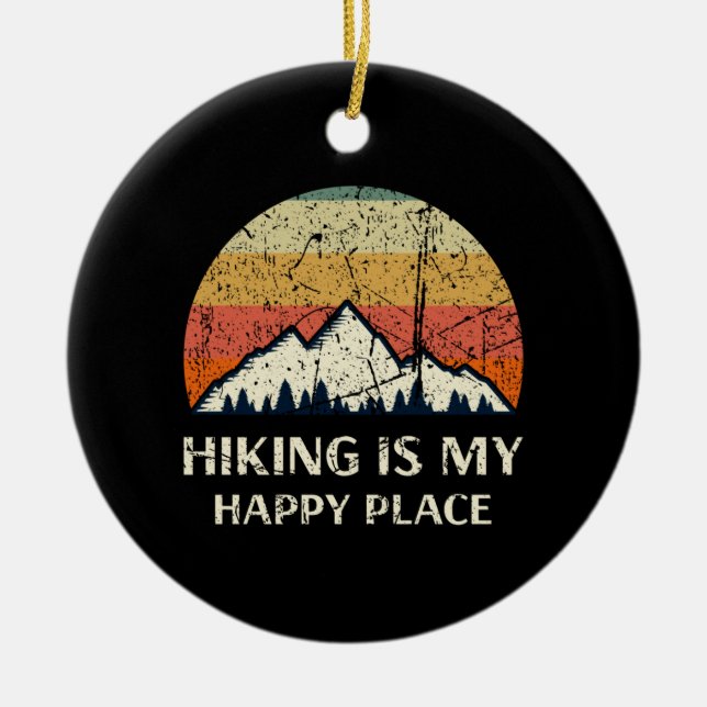 Hiking - Hiking Is My Happy Place Ceramic Ornament (Front)