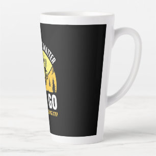 Hiking How Slowly You Go Latte Mug