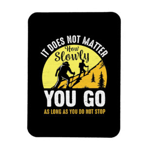 Hiking How Slowly You Go Magnet