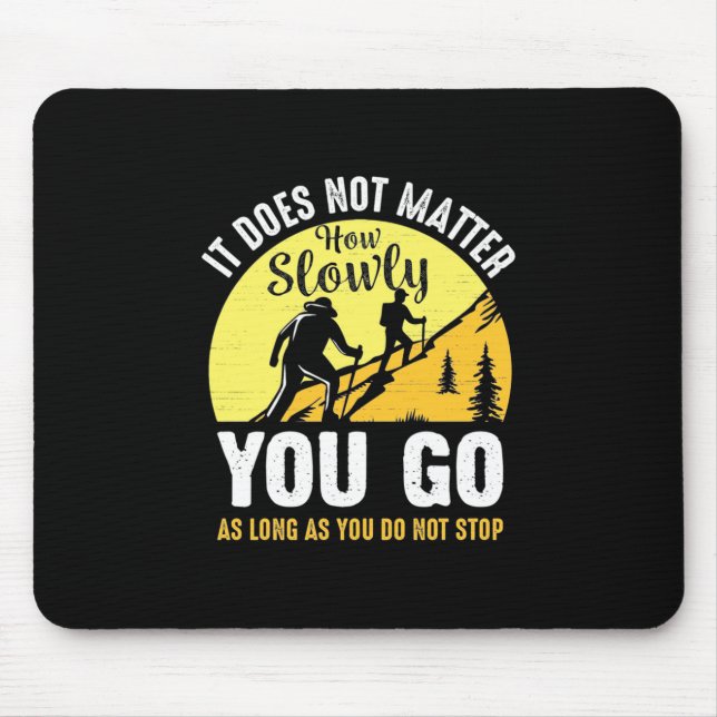 Hiking How Slowly You Go Mouse Pad (Front)