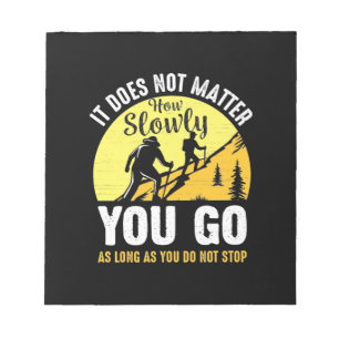 Hiking How Slowly You Go Notepad