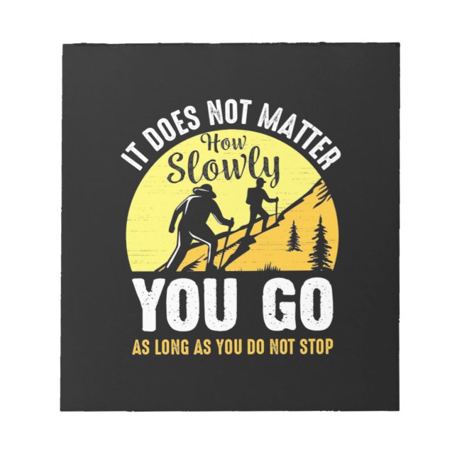 Hiking How Slowly You Go Notepad (Front)