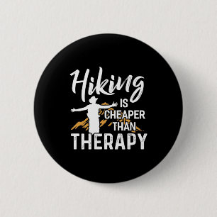 Hiking Is Cheaper Than Therapy 6 Cm Round Badge