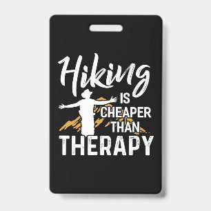 Hiking Is Cheaper Than Therapy ID Badge