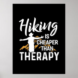 Hiking Is Cheaper Than Therapy Poster