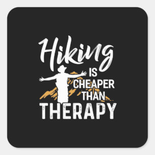 Hiking Is Cheaper Than Therapy Square Sticker