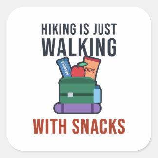 Hiking Is Just Walking With Snacks Funny Hiker Square Sticker