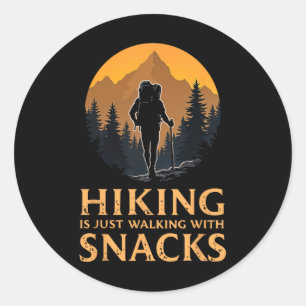 Hiking Is Just Walking With Snacks Funny Snack Lov Classic Round Sticker