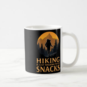 Hiking Is Just Walking With Snacks Funny Snack Lov Coffee Mug