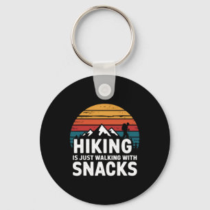 Hiking Is Just Walking With Snacks Hiking Humour S Key Ring