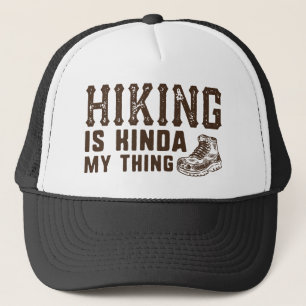 Hiking Is Kinda My Thing Trucker Hat