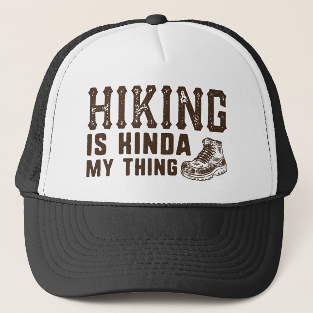 Hiking Is Kinda My Thing Trucker Hat (Front)