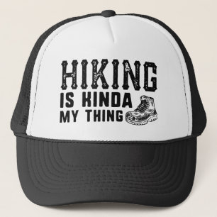 Hiking Is Kinda My Thing Trucker Hat