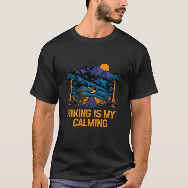 Hiking is My Calming Traveller Camping Travel  Cam T-Shirt (Front)