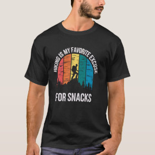 Hiking Is My Favourite Excuse For Snacks Funny Hik T-Shirt
