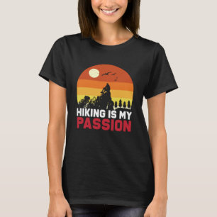 Hiking is My Passion T-Shirt