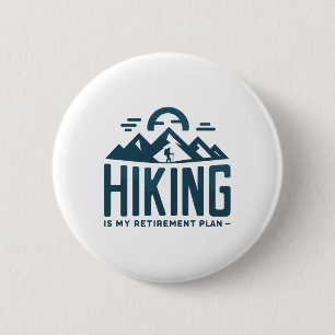 Hiking Is My Retirement Plan Camping Funny Hiker R 6 Cm Round Badge