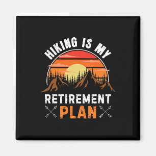 Hiking Is My Retirement Plan Funny Hiking Retro Hi Magnet