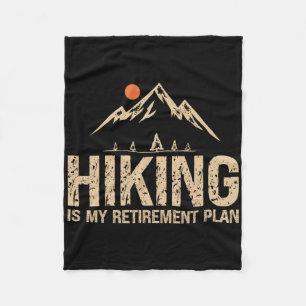 Hiking Is My Retirement Plan Hiking Funny Hiker Re Fleece Blanket