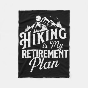 Hiking Is My Retirement Plan - Mountain Hiker Trek Fleece Blanket