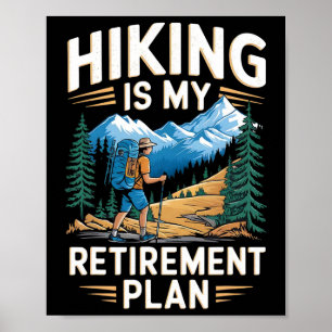 Hiking Is My Retirement Plan Outdoor Adventure Poster