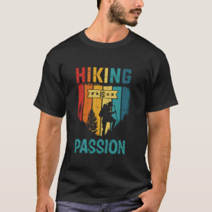 Hiking Is Passion Travel Mountain Hiker Traveller T-Shirt