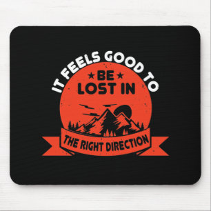 Hiking - It Feels Good To Be Lost Mouse Pad