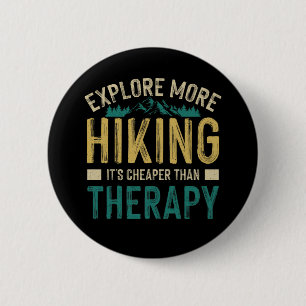 Hiking It's Cheaper Than Therapy 6 Cm Round Badge