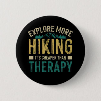 Hiking It's Cheaper Than Therapy  6 Cm Round Badge