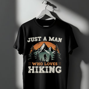 Hiking Just a Man Who Loves Hiking T-Shirt