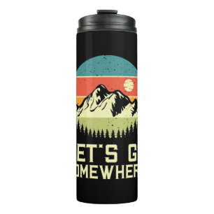 Hiking Let Go Somewhere Thermal Tumbler
