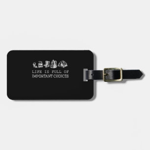 Hiking Lover Life Is Full Of Important Choices Luggage Tag