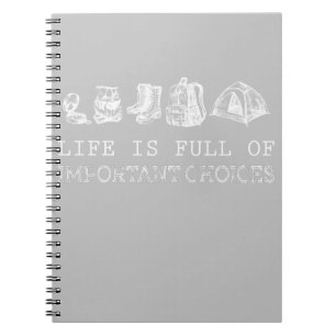 Hiking Lover   Life Is Full Of Important Choices Notebook