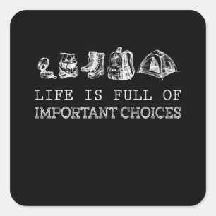 Hiking Lover Life Is Full Of Important Choices Square Sticker